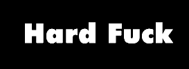 HardFuck...