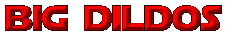 big dildos