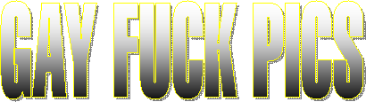 GAY FUCK PICS