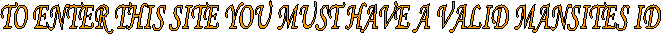 TO ENTER THIS SITE YOU MUST HAVE
A VALID UGAS ID
