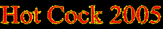 HOT COCK 2005