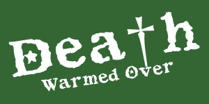 Death Warmed Over