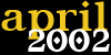 April 2002